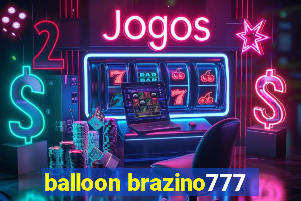 balloon brazino777